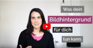 Screenshot aus dem YouTube Video über Bildhintergründe